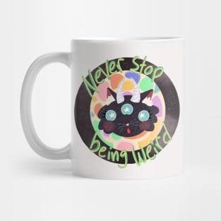 Never stop being weird cat Mug